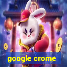 google crome